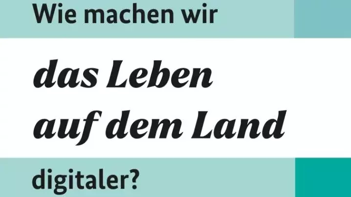 Blaue Fläche mit dem Text Wie machen wir das Leben auf dem Land digitaler?